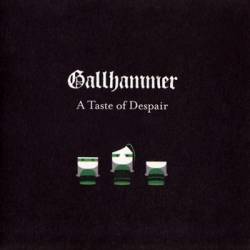 Gallhammer : A Taste of Despair